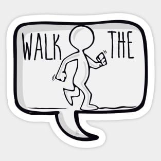 Walk The Talk Sticker